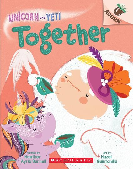 Together: An Acorn Book (Unicorn and Yeti #6) - Heather Ayris Burnell,Hazel Quintanilla - ebook