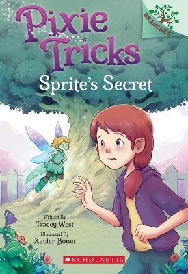 Sprite's Secret: A Branches Book (Pixie Tricks #1): Volume 1 - Tracey West - cover