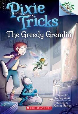 The Greedy Gremlin: A Branches Book (Pixie Tricks #2): Volume 2 - Tracey West - cover