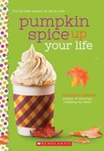 Pumpkin Spice Up Your Life: A Wish Novel