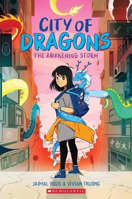 The Awakening Storm: A Graphic Novel (City of Dragons #1) - Jaimal Yogis - cover