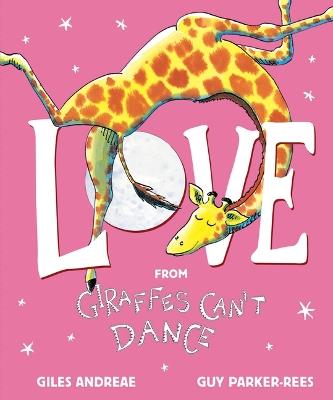 Love from Giraffes Can't Dance - Giles Andreae - cover