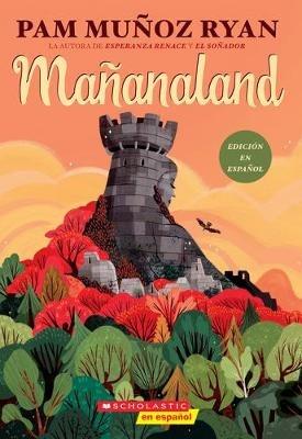 Mañanaland (Spanish Edition) - Pam Muñoz Ryan - cover