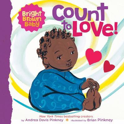 Count to LOVE! (Bright Brown Baby Board Book) - Andrea Davis Pinkney - cover