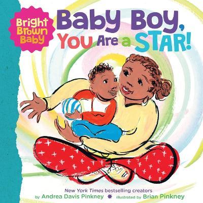 Bright Brown Baby: Baby Boy, You Are a Star! (BB) - Andrea Davis Pinkney - cover