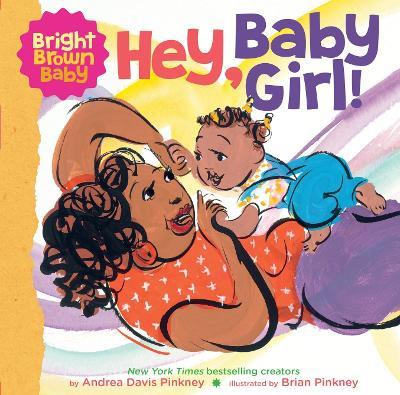 Hey, Baby Girl - Andrea Davis Pinkney - cover