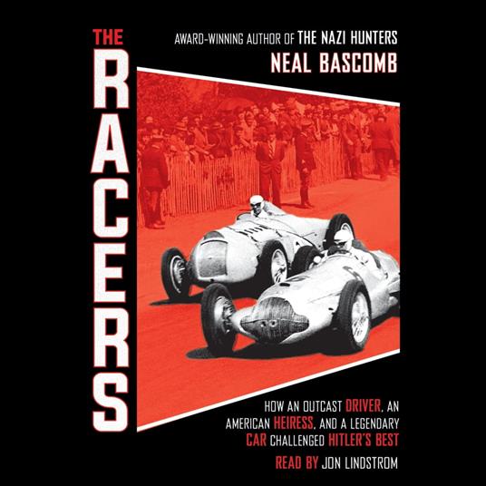 The Racers: How an Outcast Driver, an American Heiress, and a Legendary Car Challenged Hitler's Best (Scholastic Focus)