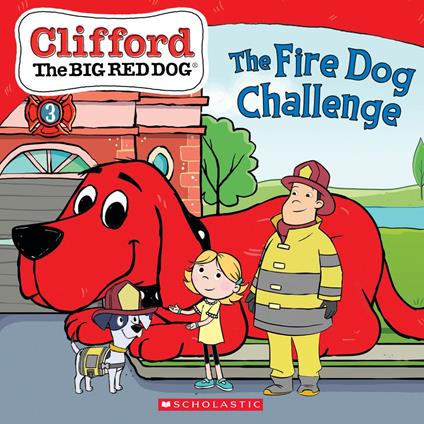 The Fire Dog Challenge (Clifford the Big Red Dog Storybook) - Norman Bridwell,Meredith Rusu - ebook