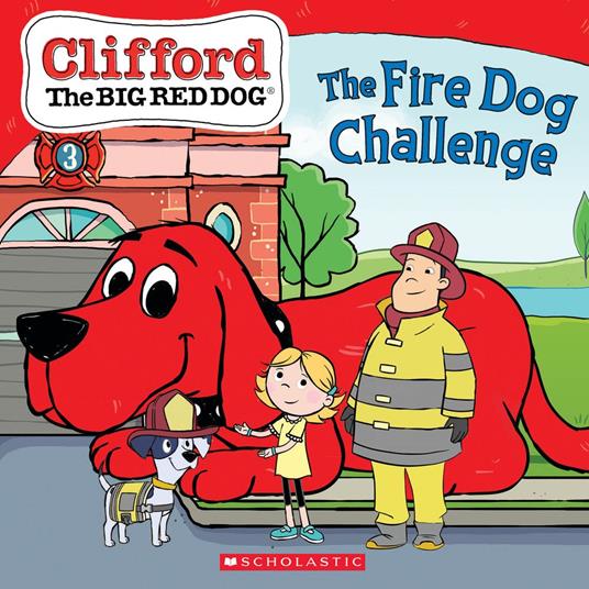 The Fire Dog Challenge (Clifford the Big Red Dog Storybook) - Norman Bridwell,Meredith Rusu - ebook