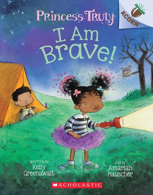 I Am Brave!: An Acorn Book (Princess Truly #5) - Kelly Greenawalt,Amariah Rauscher - ebook