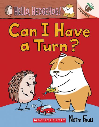 Can I Have a Turn?: An Acorn Book (Hello, Hedgehog! #5) - Norm Feuti - ebook