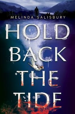 Hold Back the Tide - Melinda Salisbury - cover