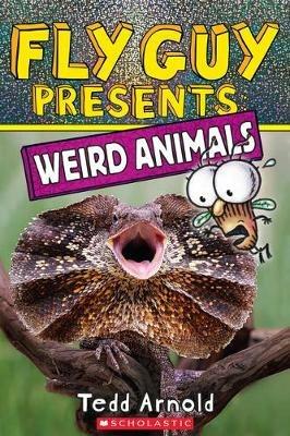 Fly Guy Presents: Weird Animals - Tedd Arnold - cover