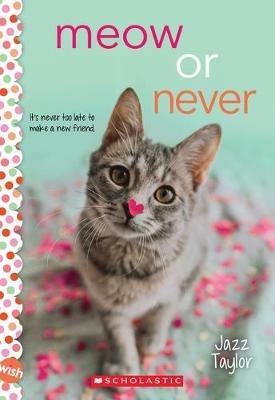Meow or Never: A Wish Novel - Jazz Taylor - cover