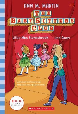 Little Miss Stoneybrook...and Dawn (the Baby-Sitters Club #15): Volume 15 - Ann M Martin - cover