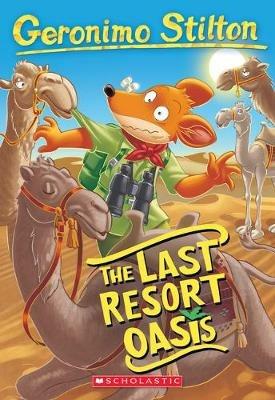 The Last Resort Oasis (Geronimo Stilton #77) - Geronimo Stilton - cover