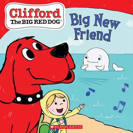 Big New Friend (Clifford the Big Red Dog Storybook) - Norman Bridwell,Meredith Rusu - ebook