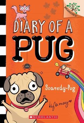 Scaredy-Pug: A Branches Book (Diary of a Pug #5): Volume 5 - Kyla May - cover