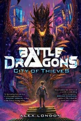 City of Thieves (Battle Dragons #1) - Alex London - cover