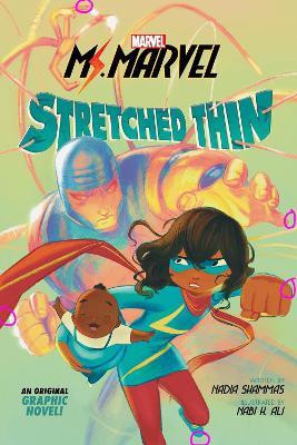 Stretched Thin (Ms Marvel graphic novel 1) - Nadia Shammas - cover