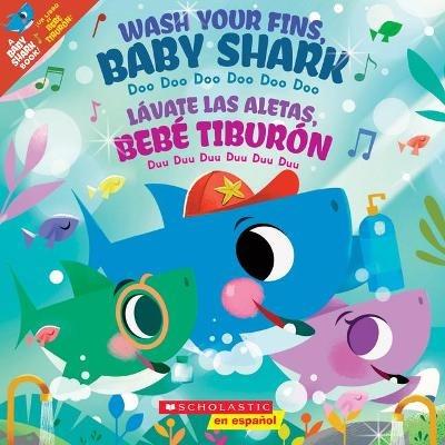 Wash Your Fins, Baby Shark / Lávate Las Aletas, Bebé Tiburón (Bilingual) - cover