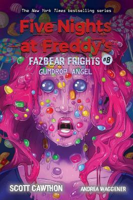 Gumdrop Angel (Five Nights at Freddy's: Fazbear Frights #8) - Scott Cawthon,Andrea Waggener - cover
