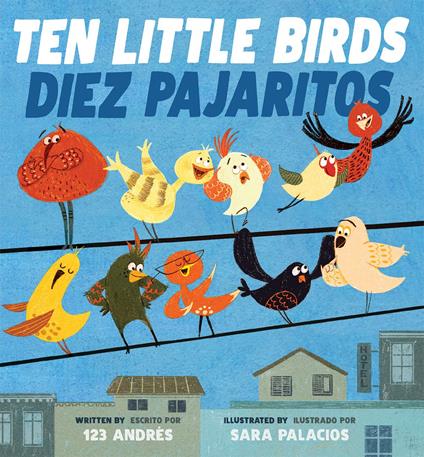Ten Little Birds / Diez Pajaritos (Scholastic Bilingual) - 123 123 Andrés,Sara Palacios - ebook