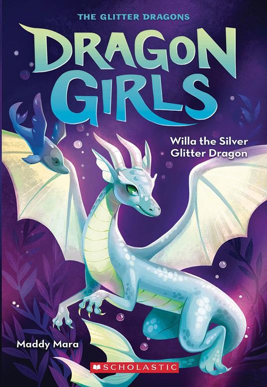 Willa the Silver Glitter Dragon (Dragon Girls #2) - Maddy Mara - ebook