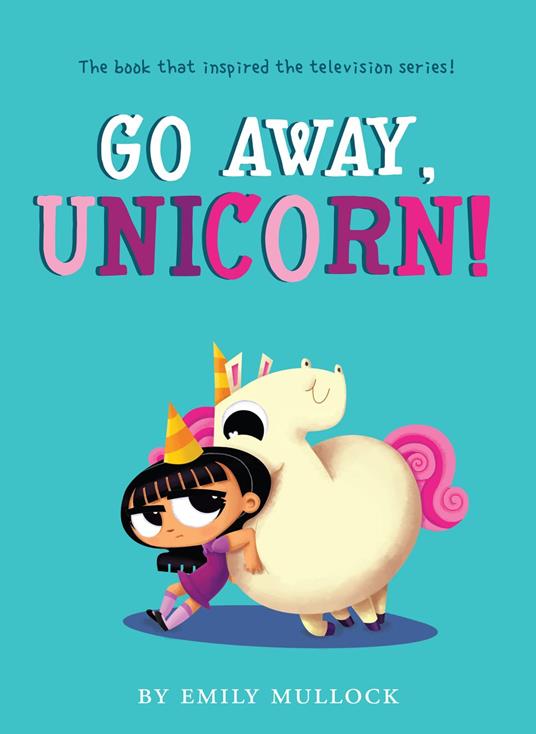 Go Away, Unicorn! - Emily Mullock - ebook