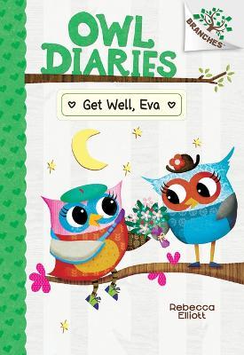 Get Well, Eva: A Branches Book (Owl Diaries #16) - Rebecca Elliott - cover