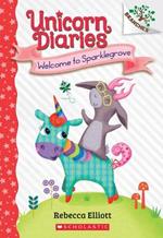 Welcome to Sparklegrove: A Branches Book (Unicorn Diaries #8)