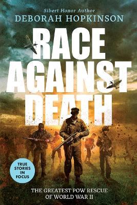 Race Against Death: The Greatest POW Rescue of World War II (Scholastic Focus) - Deborah Hopkinson - cover