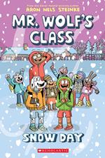 Snow Day: A Graphic Novel (Mr. Wolf's Class #5)