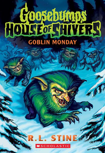 Goblin Monday (Goosebumps House of Shivers #2) - R. L. Stine - ebook