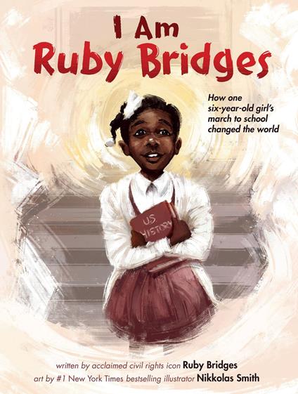 I Am Ruby Bridges - Ruby Bridges,Nikkolas Smith - ebook