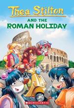 The Roman Holiday (Thea Stilton #34): Volume 34
