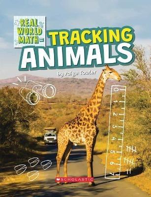 Tracking Animals (Real World Math) - Paige Towler - cover