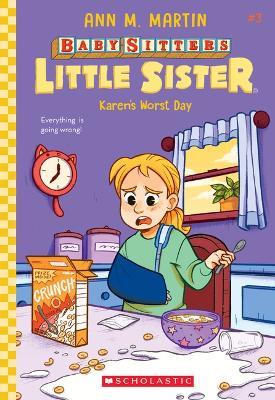 Karen's Worst Day (Baby-Sitters Little Sister #3): Volume 3 - Ann M Martin - cover