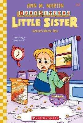 Karen's Worst Day (Baby-Sitters Little Sister #3): Volume 3 - Ann M Martin - cover