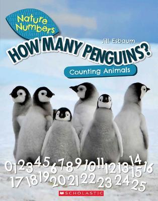 How Many Penguins?: Counting Animals (Nature Numbers): Counting Animals 0-100 - Jill Esbaum - cover