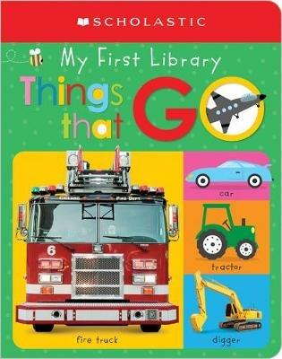 My First Things That Go: Scholastic Early Learners (My First Learning Library) - Scholastic - cover