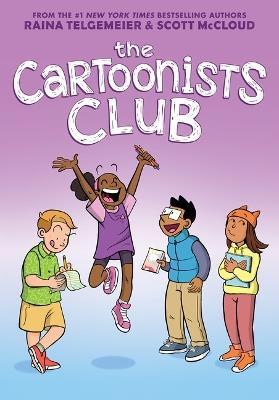 The Cartoonists Club: A Graphic Novel - Raina Telgemeier,Scott McCloud - cover