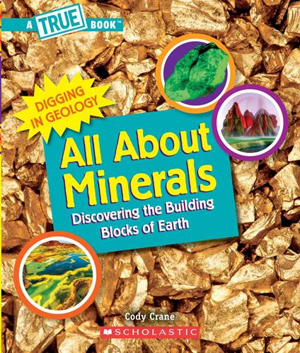 All About Minerals (A True Book: Digging in Geology) - Cody Crane,Gary Lacoste - ebook