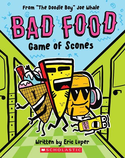 Game of Scones: From “The Doodle Boy” Joe Whale (Bad Food #1) - Eric Luper,Joe Whale - ebook