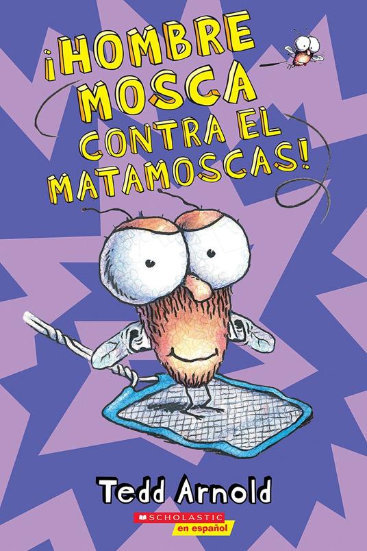 ¡Hombre Mosca contra el matamoscas! (Fly Guy Vs. The Flyswatter!) - Tedd Arnold - ebook