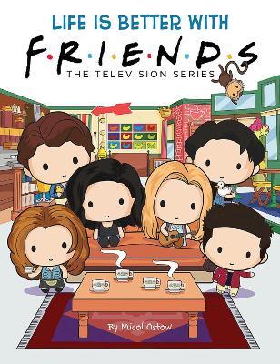 Life is Better with Friends (Friends Picture Book) - Micol Ostow - cover