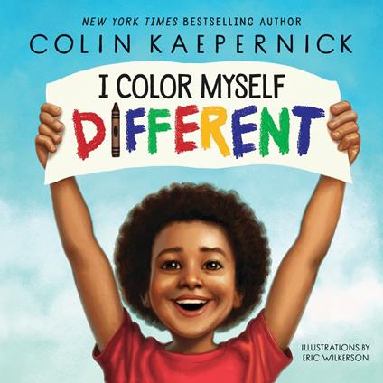 I Color Myself Different - Colin Kaepernick,Eric Wilkerson - ebook