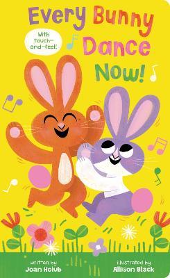 Every Bunny Dance Now! - Joan Holub - cover