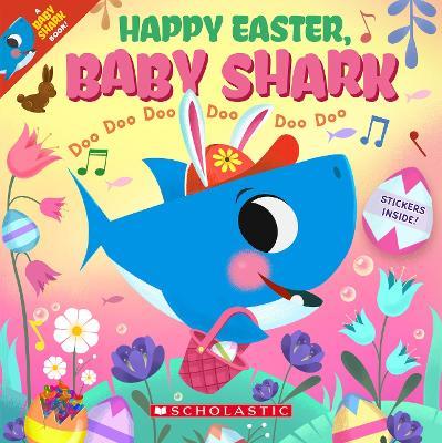 Happy Easter Baby Shark Doo Doo Doo Doo Doo Doo (PB) - Scholastic - cover