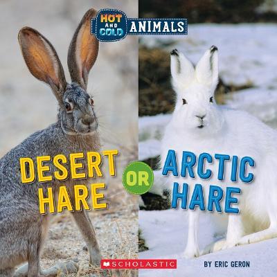 Desert Hare or Arctic Hare (Wild World: Hot and Cold Animals) - Eric Geron - cover